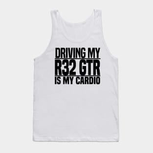 Driving my R32 GTR is my cardio Tank Top